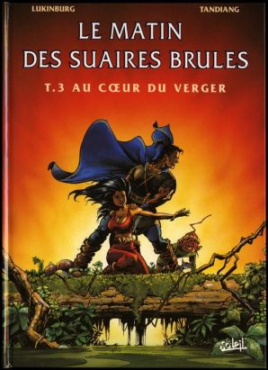 Le matin des suaires brulés tome 3 - le coeur du verger