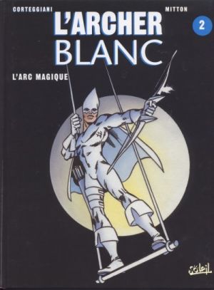 L'archer blanc tome 2 - l'arc magique
