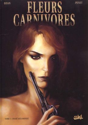 Fleurs carnivores tome 1 - passé décomposé