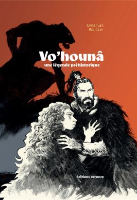 Vo'hounâ - Une légende préhistorique - intégrale