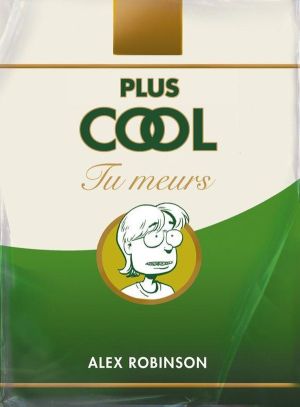 plus cool tu meurs plus cool tu meurs