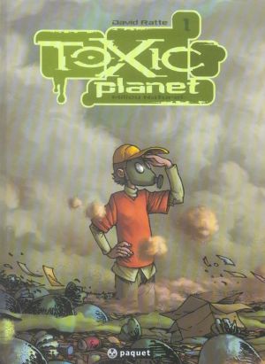 toxic planet tome 1 - milieu naturel toxic planet tome 1 - milieu naturel