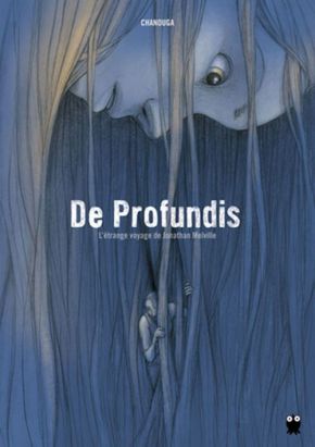 De Profundis ; L'étrange Voyage De Jonathan Melville