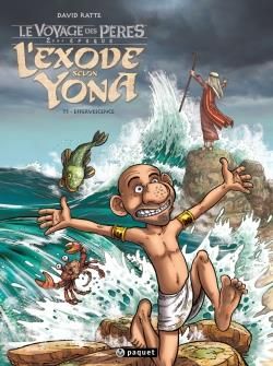 le voyage des pères - 2ème époque - l'exode selon Yona tome 3 - effervescence le voyage des pères - 2ème époque - l'exode selon Yona tome 3 - effervescence