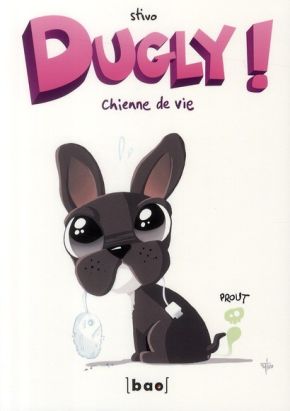 Dugly ! Tome 1 : chienne de vie
