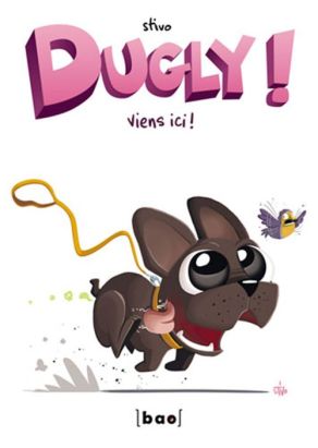Dugly ! tome 2 - viens ici !