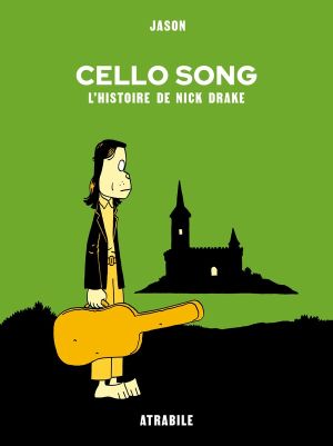 Cello song - L'histoire de Nick Drake