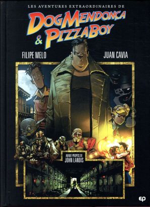 Les aventures incroyables de Dog Mendoça et Pizzaboy tome 1