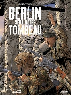 Berlin sera notre tombeau - intégrale