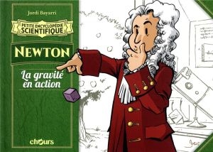 petite encyclopédie scientifique : Newton ; la gravité en action