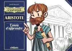 petite encyclopédie scientifique : Aristote ; l'envie de connaissance