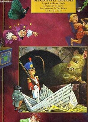 Le monde magique des contes et légendes - Le petit soldat de plomb Le monde magique des contes et légendes - Le petit soldat de plomb