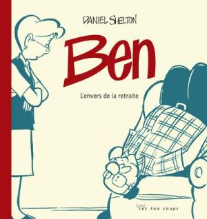 ben tome 1 - l'envers de la retraite