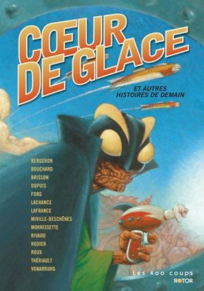 coeur de glace ; et autres histoires de demain