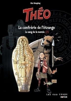 Théo, le sang de la momie tome 2 - la confrérie de l'étrange