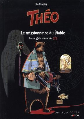 Théo, le sang de la momie tome 3 - le missionnaire du diable