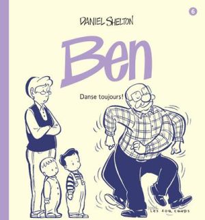 Ben tome 6 - danse toujours!