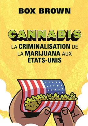 Cannabis - La criminalisation de la marijuana aux États-Unis