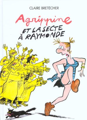 Agrippine tome 6 - Agrippine et la secte à Raymonde