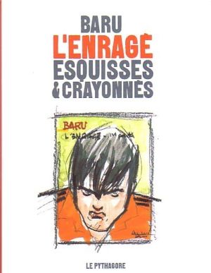 l'enragé ; esquisses et crayonnés