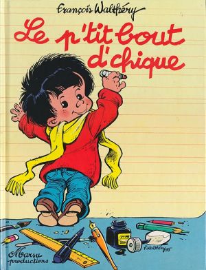 le p'tit bout de chique tome 1 - le p'tit bout d'chique
