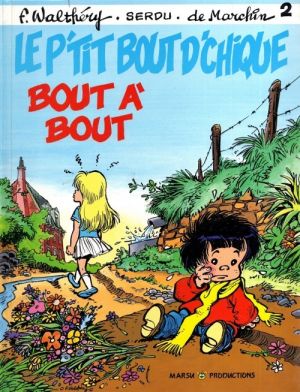 Le p'tit bout de chique tome 2 - p'tit bout d'chique bout a bout