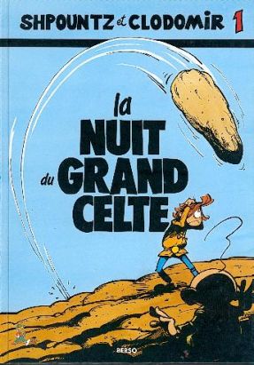 Shpountz et Clodomir tome 1 - La nuit du grand celte (éd. 1995)