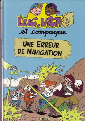 Luc, Vick et compagnie tome 3 - Une erreur de navigation (éd. 1995) Luc, Vick et compagnie tome 3 - Une erreur de navigation (éd. 1995)