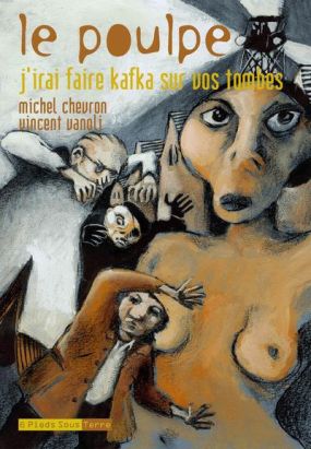 le poulpe ; j'irai faire kafka sur vos tombes
