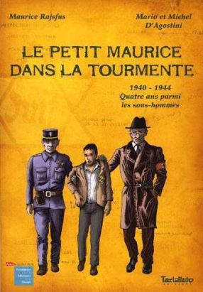 le petit Maurice dans la tourmente ; 1940-1944, quatre ans parmis les sous hommes le petit Maurice dans la tourmente ; 1940-1944, quatre ans parmis les sous hommes
