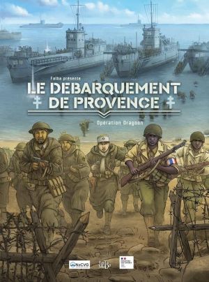 Le débarquement de Provence - Opération Dragoon