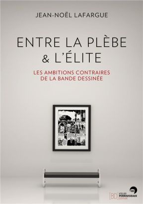entre la plèbe et l'élite ; les ambitions contraires de la bande dessinée