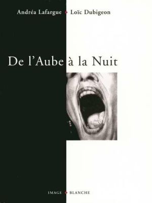 de l'aube a la nuit de l'aube a la nuit