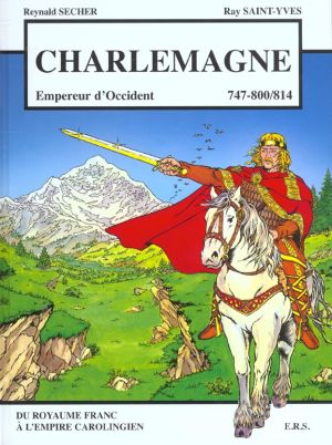 Charlemagne - empereur d'occident Charlemagne - empereur d'occident