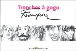 tronches à gogo