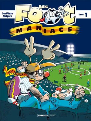 les footmaniacs tome 1 - allez les bleus