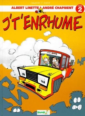 Albert linette et André chapment tome 2 - j't'enrhume