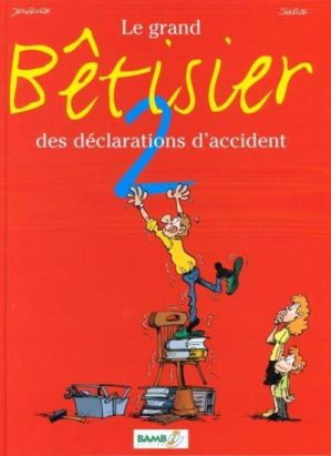 Le grand bêtisier des déclarations d'accidents tome 2