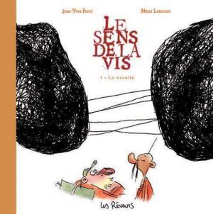 sens de la vis (le) tome 1 - la vacuite sens de la vis (le) tome 1 - la vacuite