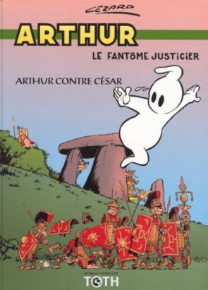 arthur le fantôme tome 1 - arthur contre césar