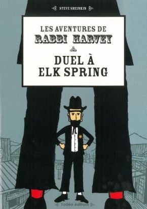 Les Aventures De Rabbi Harvey Tome 3 ; Duel à Elk Spring