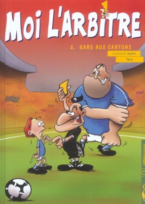 moi l'arbître tome 2 - gare aux cartons