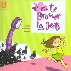 va te brosser les dents !