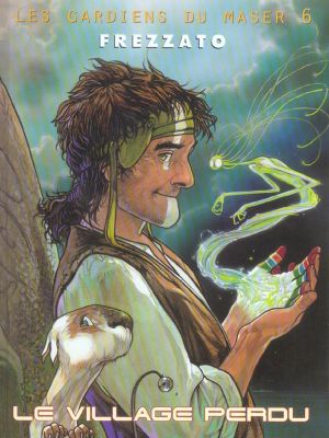 Les gardiens du maser tome 6 - le village perdu