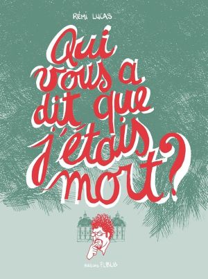 qui vous a dit que j'étais mort ? qui vous a dit que j'étais mort ?