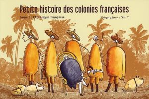 Petite histoire des colonies françaises tome 1