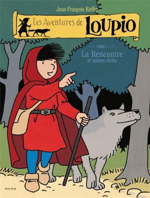 Les Aventures De Loupio Tome 1 - La Rencontre Et Autres Récits