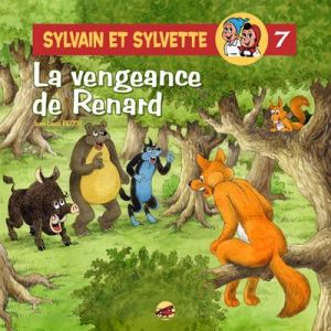 Sylvain et Sylvette T.7 - la vengeance de Renard