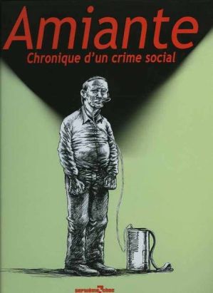 Amiante, chronique d'un crime