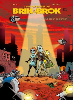 Les mondes de Brik & Brok tome 1